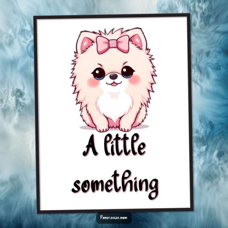 Funny Kawaii Pomeranian poster depicting a small dog presenting a tiny, sparkly bow, adding a touch of charm.