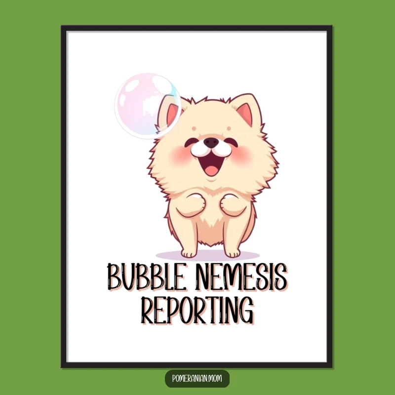 Funny Pomeranian Bubble Bark Poster: Bring Playful Energy to Your Space!