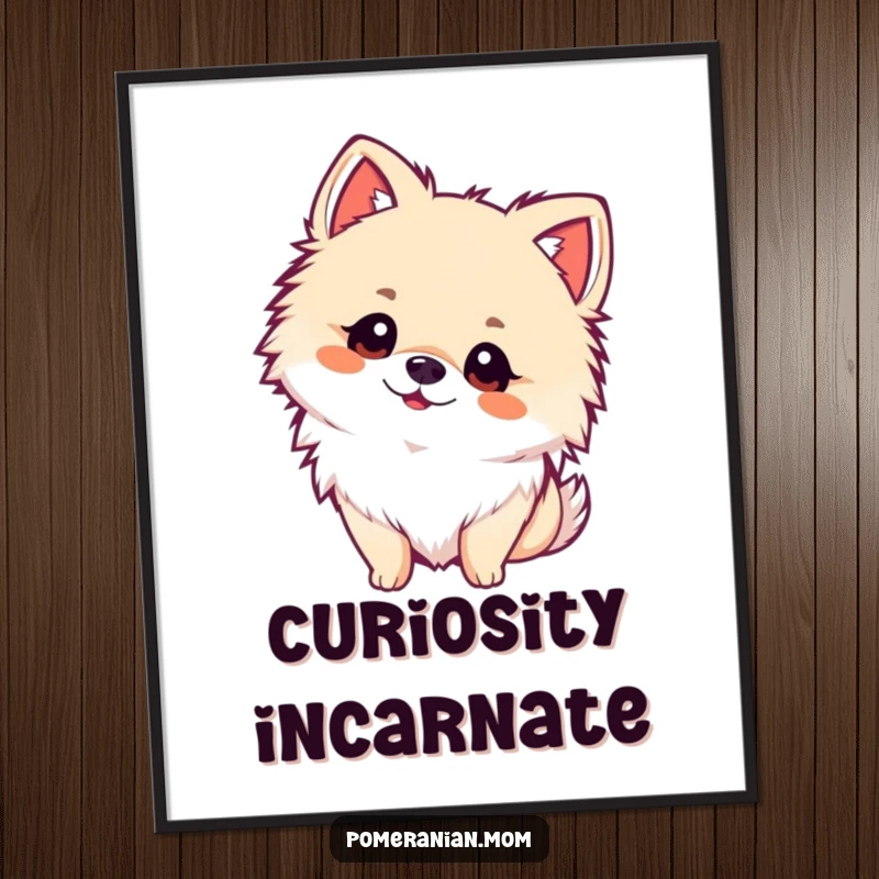 Funny kawaii Pomeranian poster, showing a fluffy dog tilting its head with an adorable, curious expression. Perfect for whimsical decor.