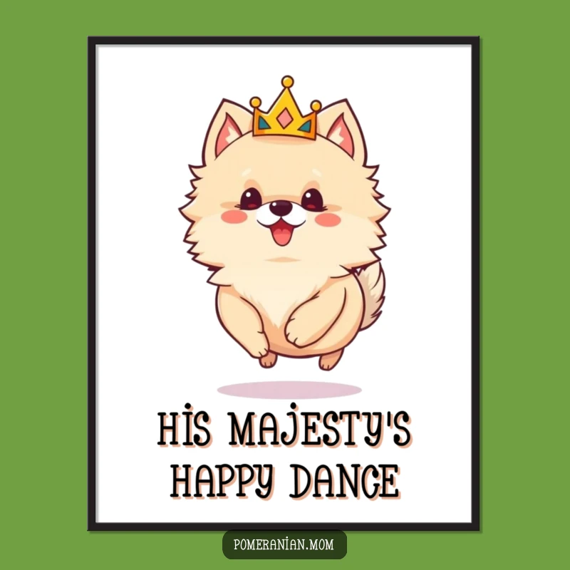 Funny Crowned Pomeranian Poster: Regal Charm for Your Walls