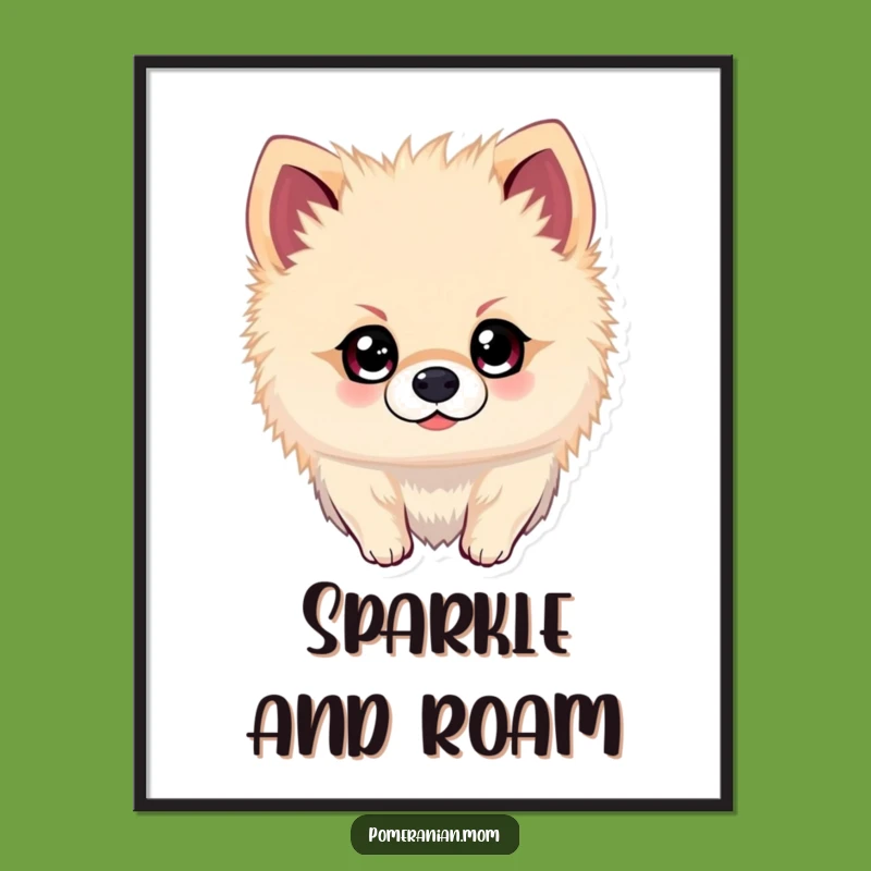 Funny Kawaii Pomeranian Adventure Poster - Sparkling Eyes Wall Art Gift
