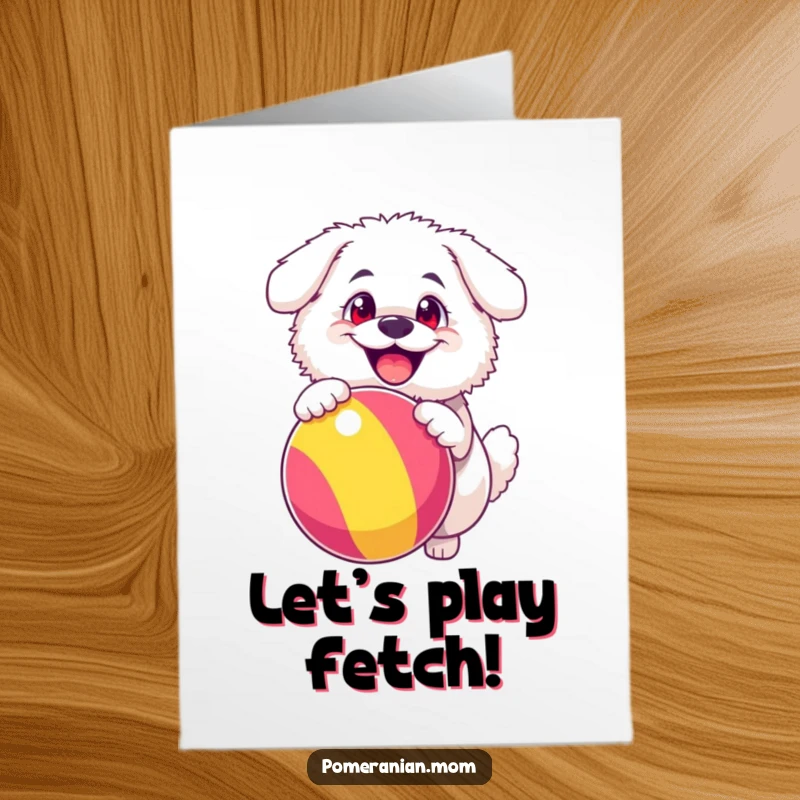 Funny Free Printable Birthday Card: Fluffy white dog with huge happy eyes gleefully bounces a large, vibrant ball, celebrating a special day.