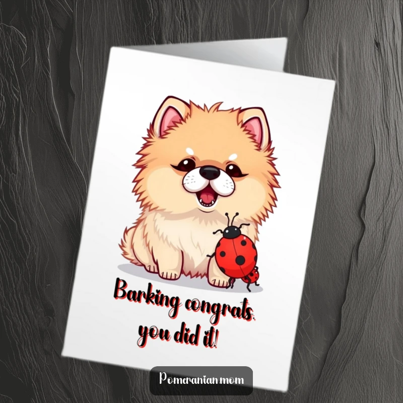 Funny Free Printable Congrats Card: A determined kawaii Pomeranian barking defiantly at a minuscule ladybug, celebrating a small win.