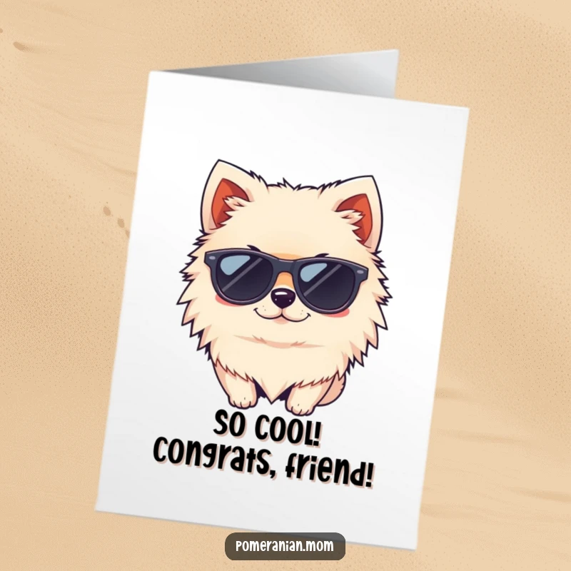 Funny Free Printable Congrats Card: A kawaii Pomeranian wearing tiny sunglasses gives a cool wink for a stylish congratulation.