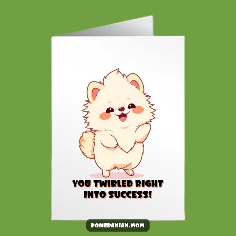 Free Printable Congrats Card: Happy Pomeranian Twirl, Hilarious Downloadable Gift for Success