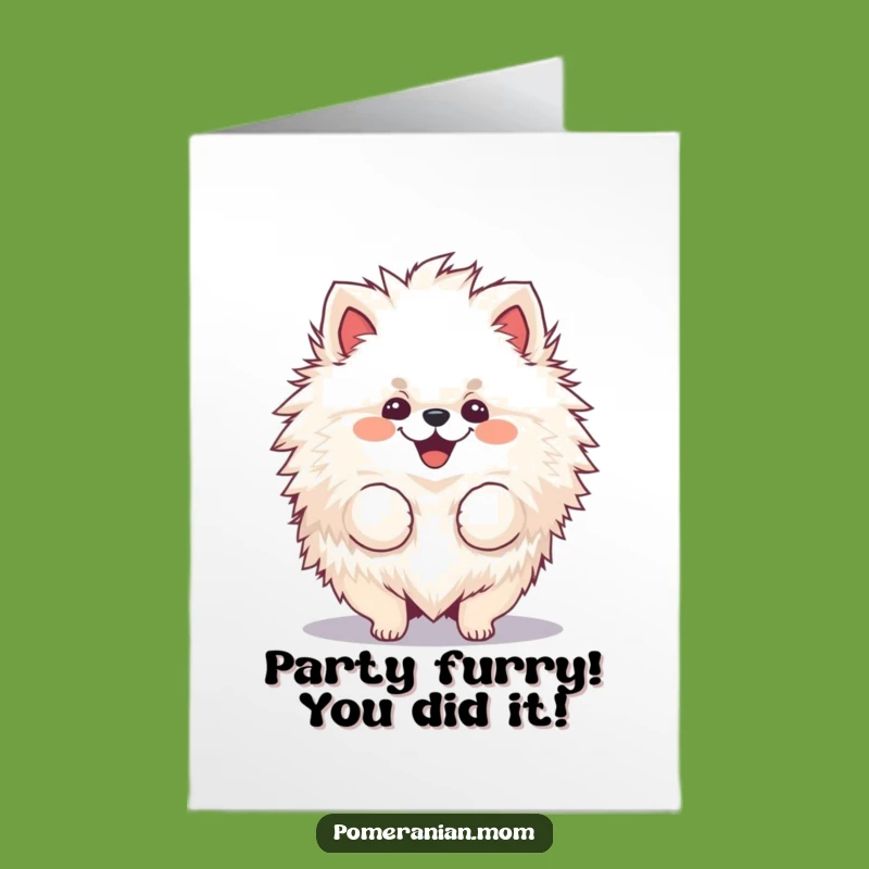 Free Printable Congrats Card: Pompom Pomeranian Shakes Fur for Your Success!