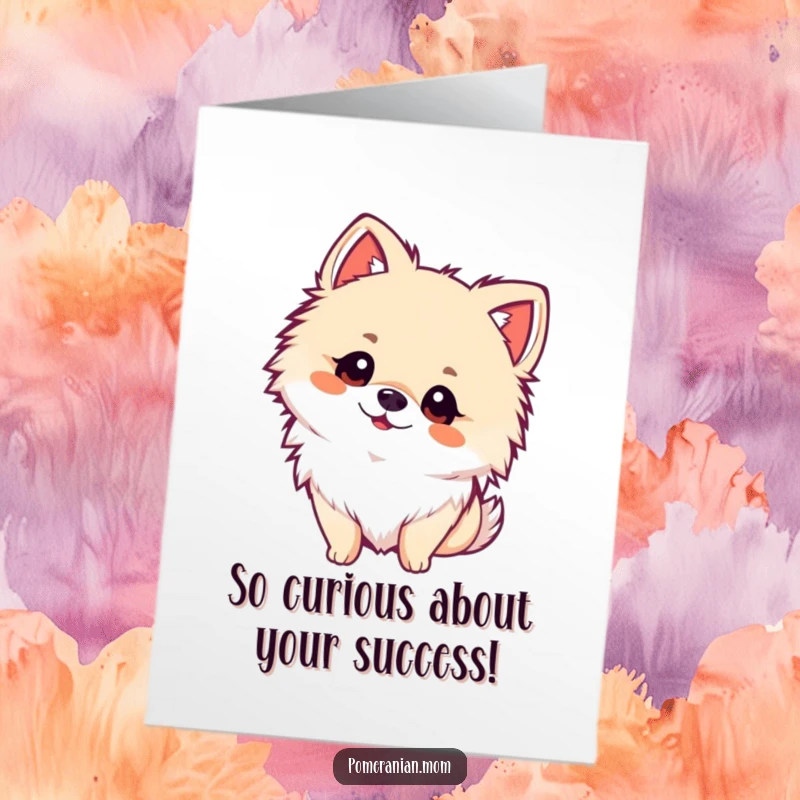 Funny Free Printable Congrats Card: A kawaii pomeranian tilting its head with an adorable expression of curiosity.