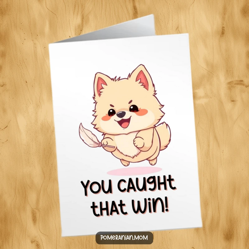 Funny Free Printable Congratulations Card: Excited Pomeranian mid-feather chase, perfect for celebratory messages.