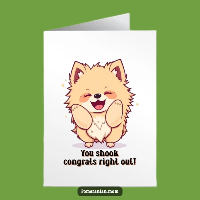 Free Printable Congrats Card: Joyful Shaking Pomeranian, Hilarious Downloadable Gift for Big Wins