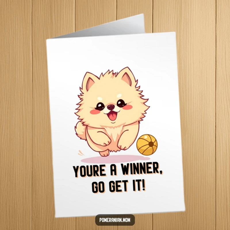 Funny Free Printable Congratulations Card: Kawaii Pomeranian with a playful yap, chasing a bouncing ball.