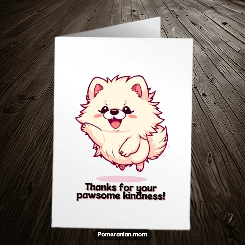 Funny Free Printable Thank You Card of a fluffy, energetic kawaii Pomeranian puppy doing a happy bounce, ready to play.
