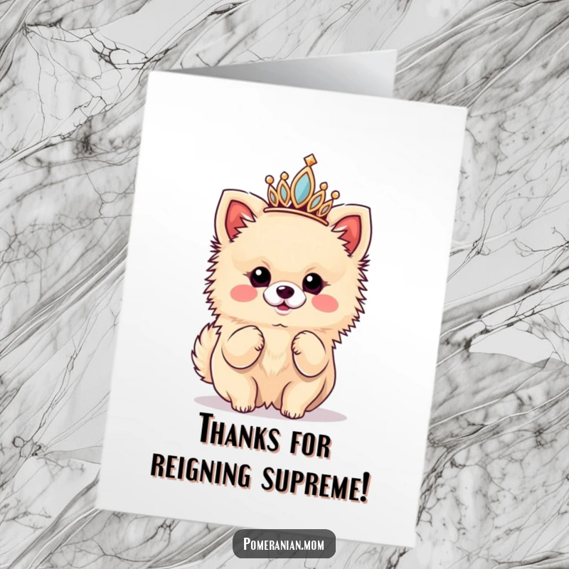 Funny Free Printable Thank You Card: Kawaii Pomeranian striking a diva pose wearing a tiny tiara, thanking you.