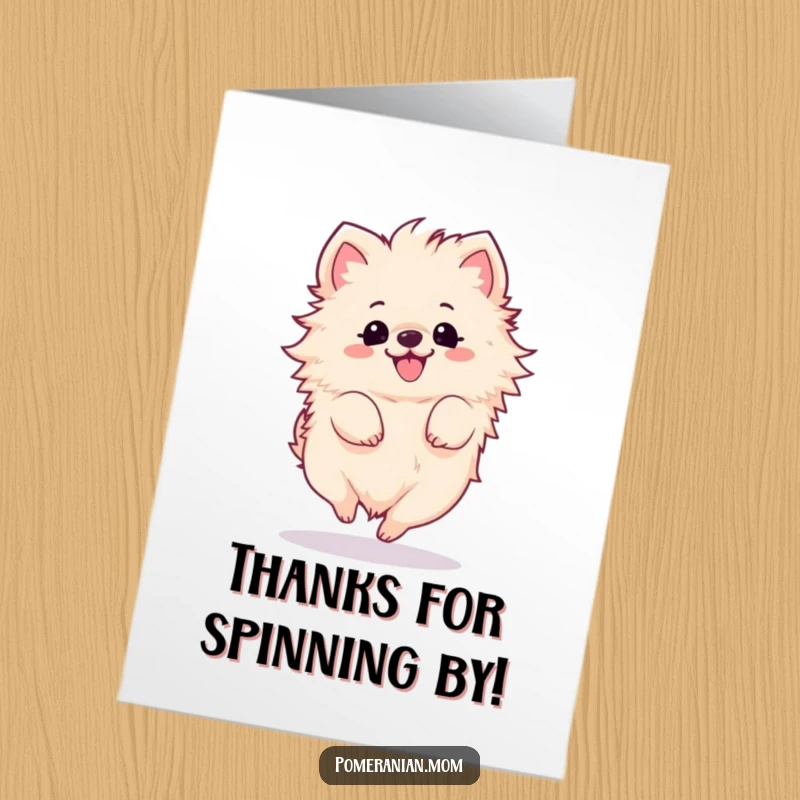 Funny Free Printable Thank You Card: Kawaii pomeranian doing a happy spin to show gratitude.