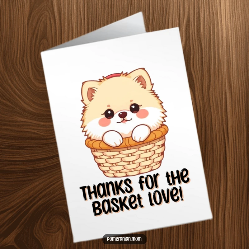 Funny Free Printable Thank You Card: A kawaii Pomeranian peeking from a basket, sending thanks with a sweet and playful expression.