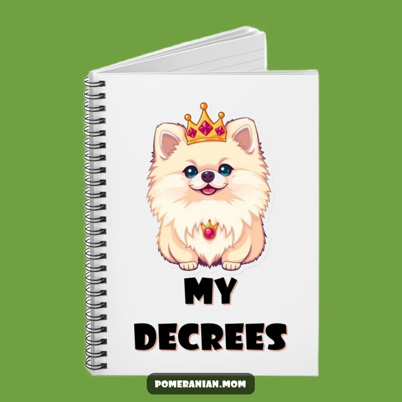 Funny Royal Pomeranian Crown Notebook: Jot Down Royal Decrees with Style