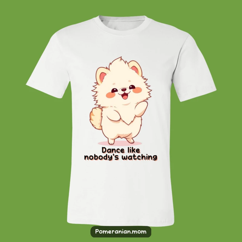 Funny Kawaii Pomeranian T-Shirt: Dancing Fluffy Dog, Hilarious Gift for Pom Owners